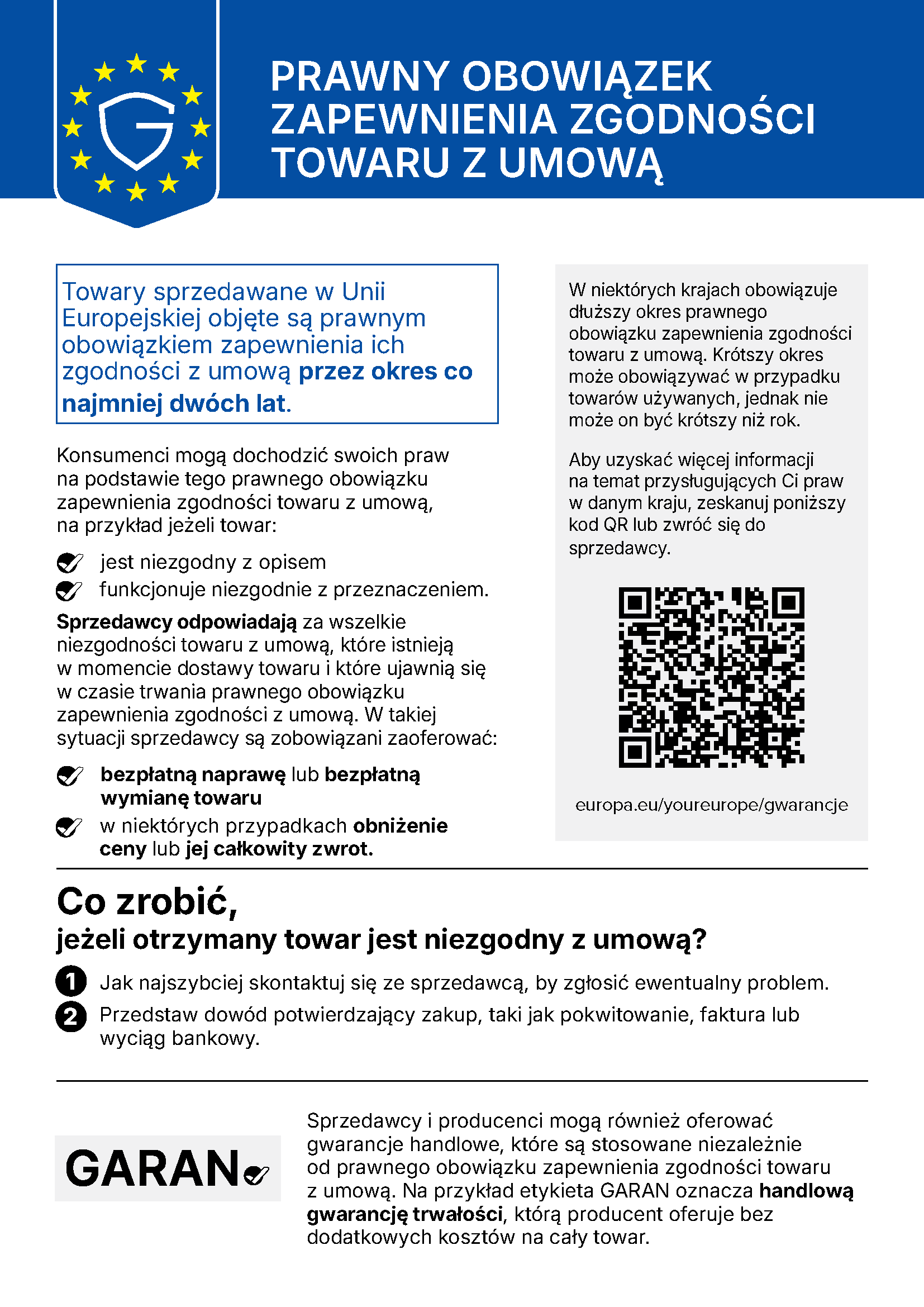 Informacja UE „Prawny obowiązek zapewnienia zgodności towaru z umową”: towary sprzedawane w Unii Europejskiej objęte są prawnym obowiązkiem zapewnienia ich zgodności z umową przez okres co najmniej dwóch lat.