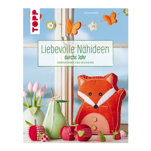 Liebevolle Nähideen durchs Jahr
