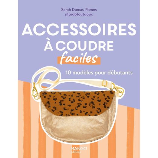 Livre Accessoires à coudre faciles - 10 modèles pour débutants Livre Accessoires à coudre faciles - 10 modèles pour débutants