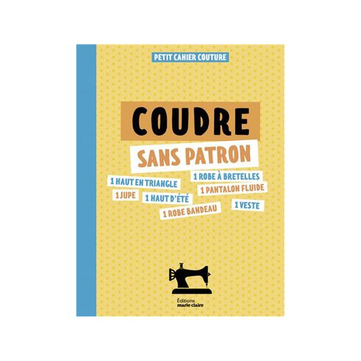 Livre Coudre sans patron - Petit cahier couture Livre Coudre sans patron - Petit cahier couture