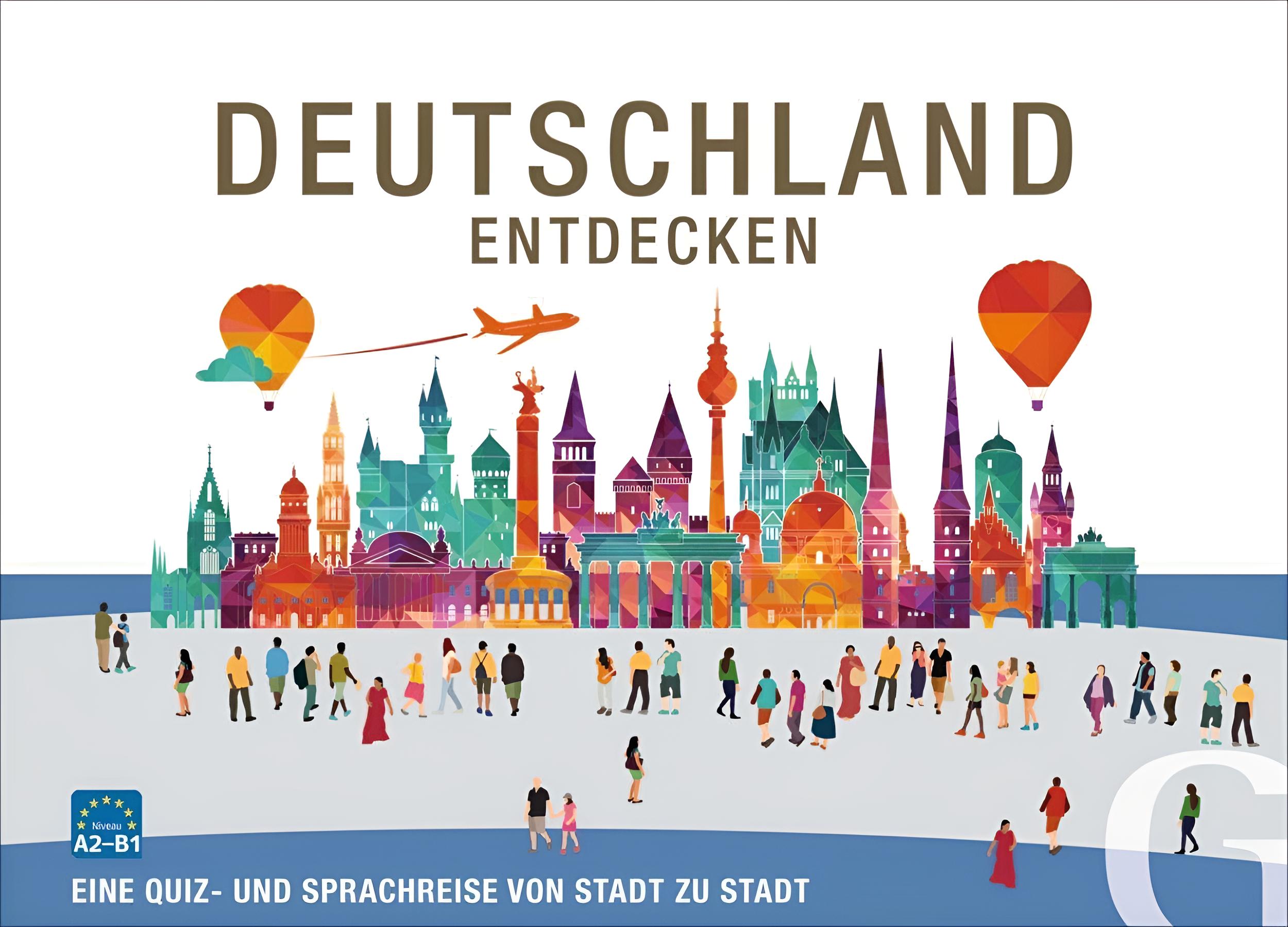 Deutschland entdecken. Sprachspiel: Eine Quiz- und Sprachreise von Stadt zu Stadt