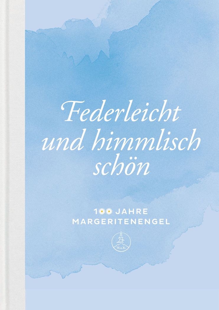 Buch „Federleicht und himmlisch schön – 100 Jahre Margeritenengel“ von Wendt und Kühn Buch „Federleicht und himmlisch schön – 100 Jahre Margeritenengel“ von Wendt und Kühn