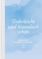 Buch „Federleicht und himmlisch schön – 100 Jahre Margeritenengel“ Buch „Federleicht und himmlisch schön – 100 Jahre Margeritenengel“