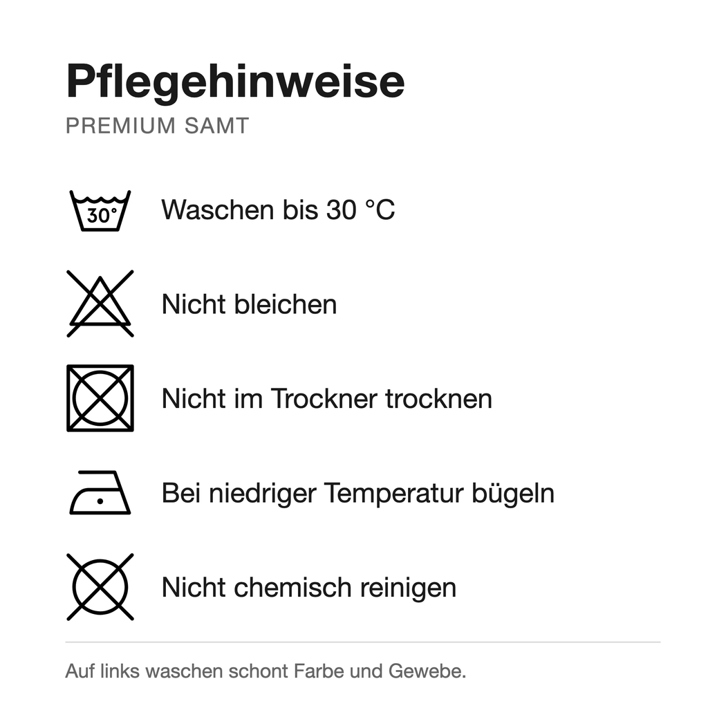 Pflegehinweise Premium Samt Kissenbezug mit Wendt und Kühn Muster Pflegehinweise Premium Samt: Wäsche bis 30 °C, nicht bleichen, nicht im Trockner trocknen, bei niedriger Temperatur bügeln, nicht chemisch reinigen, Kissenbezug mit Wendt und Kühn Muster