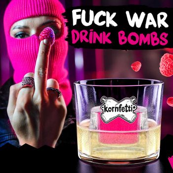 Fuck-War-Drink-Bombs.jpg