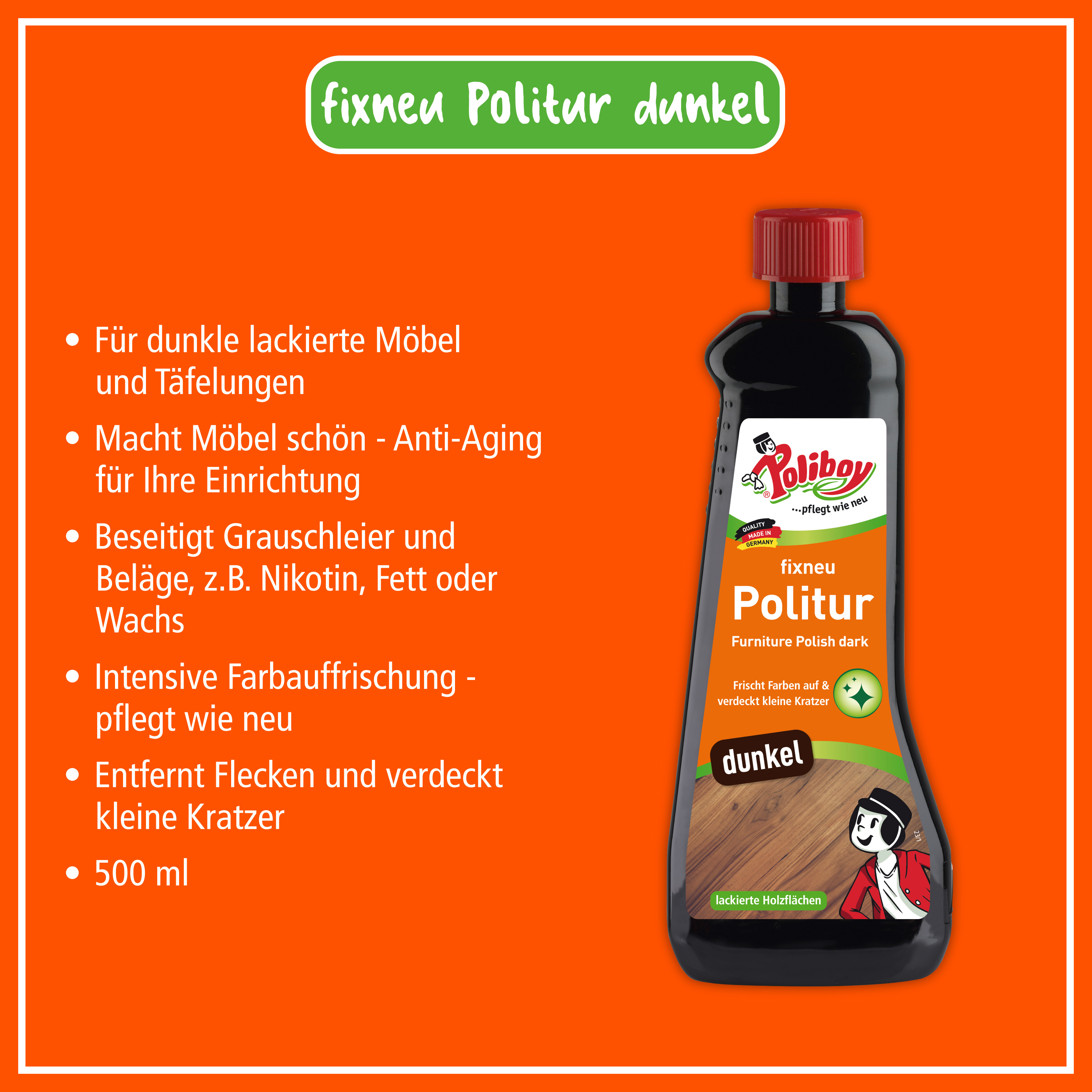 Poliboy fixneu Politur dunkel - 500ml - Möbelpolitur für dunkle lackierte Hölzer - farbauffrischende Holzpolitur - mit Möbel Probe - Made in Germany