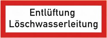 Brandschutzschild als Text " Entlüftung Löschwasserleitung " - Folie oder Kunststoff 1 mm - 210 x 74 mm