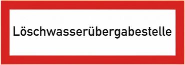 Brandschutzschild als Text " Löschwasserübergabestelle " -  Kunststoff 1 mm oder Folie