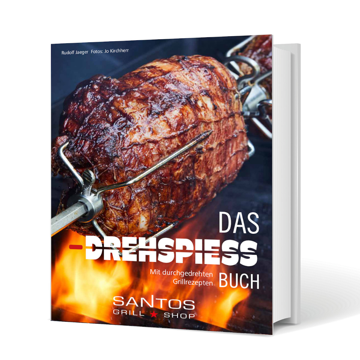 SANTOS "Das Drehspiess Buch" über 90 durchgedrehte Drehspieß Rezepte
