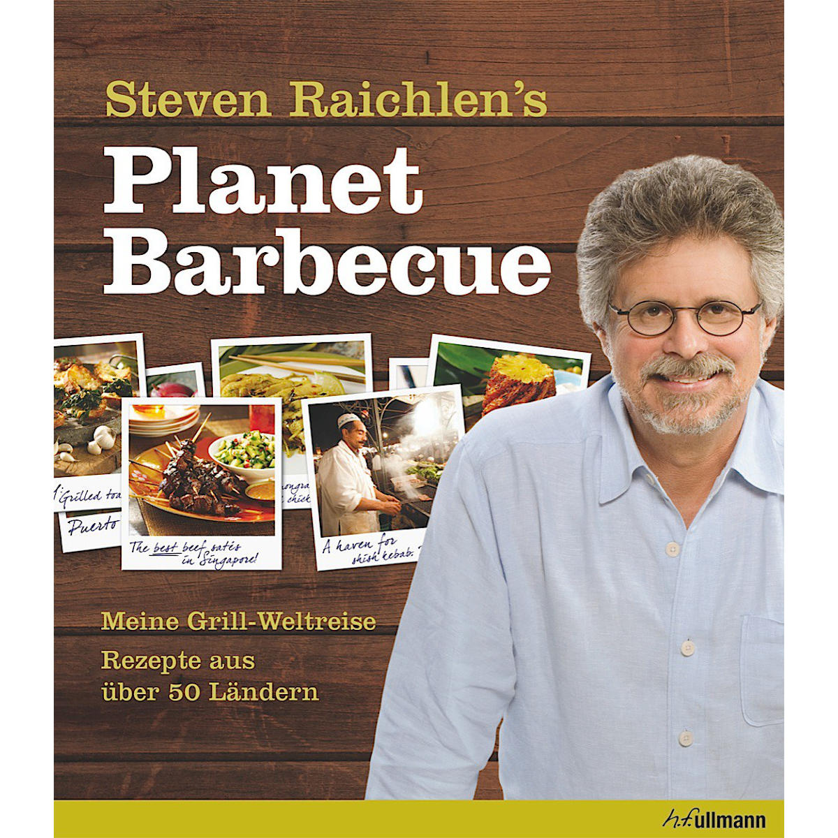 Steven Raichlen - GEBRAUCHT Planet Barbecue Meine Grill-Weltreise Rezepte aus über 50 Ländern - Preis vom 02062023 050629 h