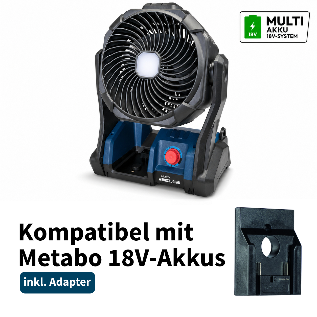 Echter Werkzeugfan Akku-Ventilator 18V Multi-Akku System mit LED-Licht inkl. Metabo/CAS Adapter
