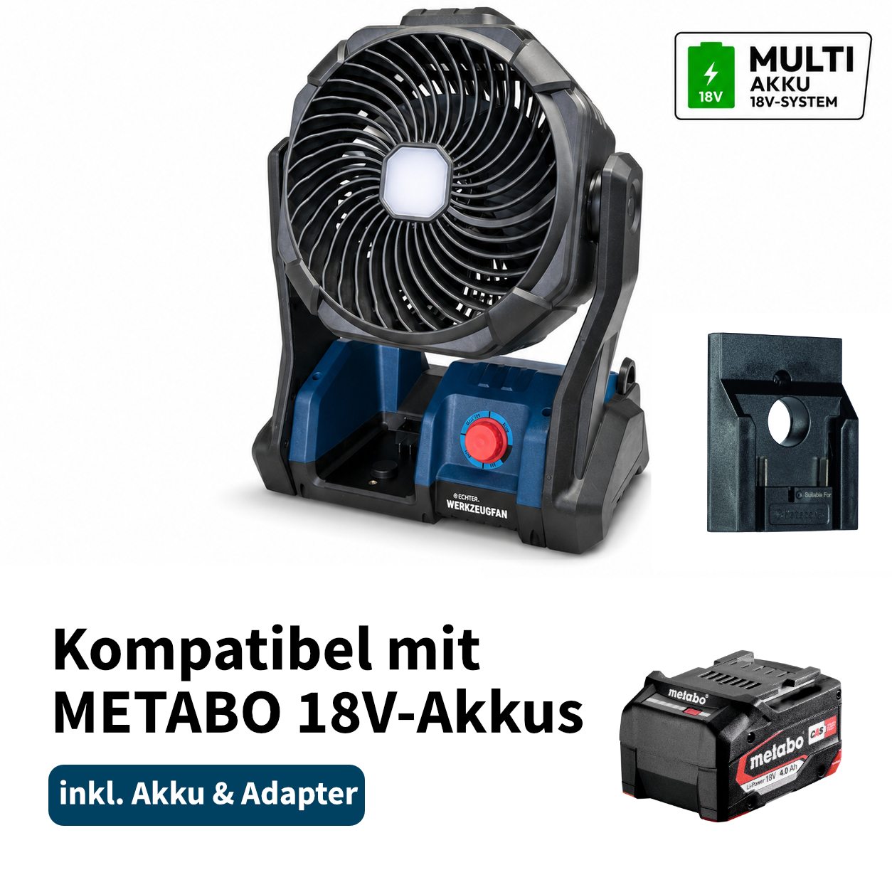 Echter Werkzeugfan Akku-Ventilator 18V Multi-Akku System mit LED-Licht + Metabo 1x 4,0 Ah Akku + Adapter
