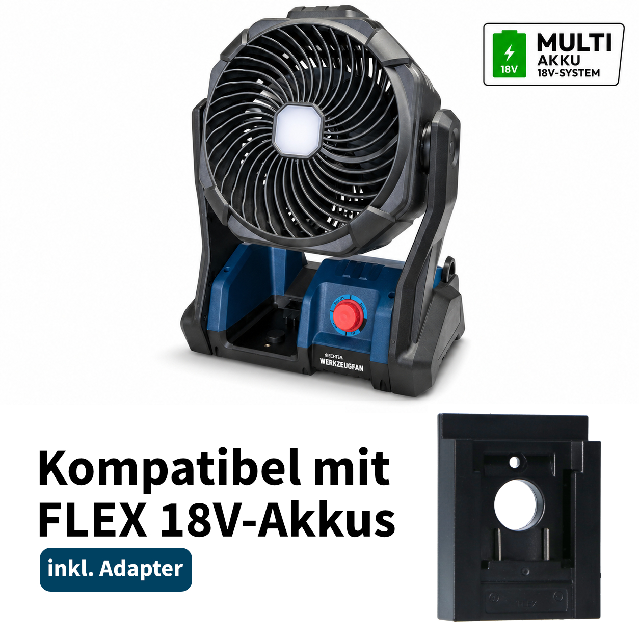 Echter Werkzeugfan Akku-Ventilator 18V Multi-Akku System mit LED-Licht inkl. Flex Adapter
