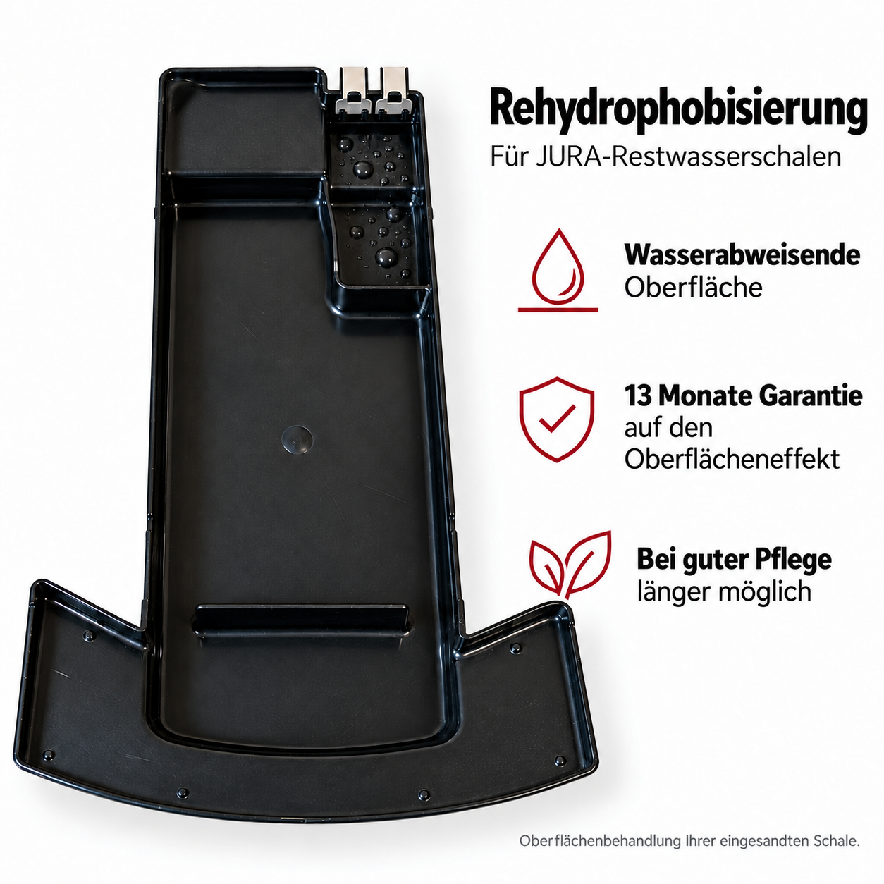 Beispiel einer JURA-Restwasserschale: Rehydrophobisierung mit 13 Monaten Garantie auf den Oberflächeneffekt