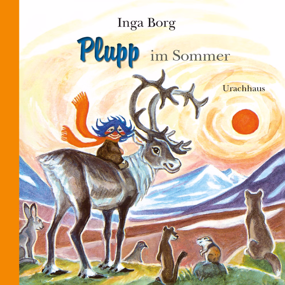 Urachhaus Plupp im Sommer Inga Borg _4042 Das Urachhaus-Buch "Plupp im Sommer Inga Borg" zeigt eine blauhaarige Figur mit orangefarbenem Schal auf einem Rentier mit Bergen einer roten Sonne und vier kleinen Tieren im Hintergrund.
