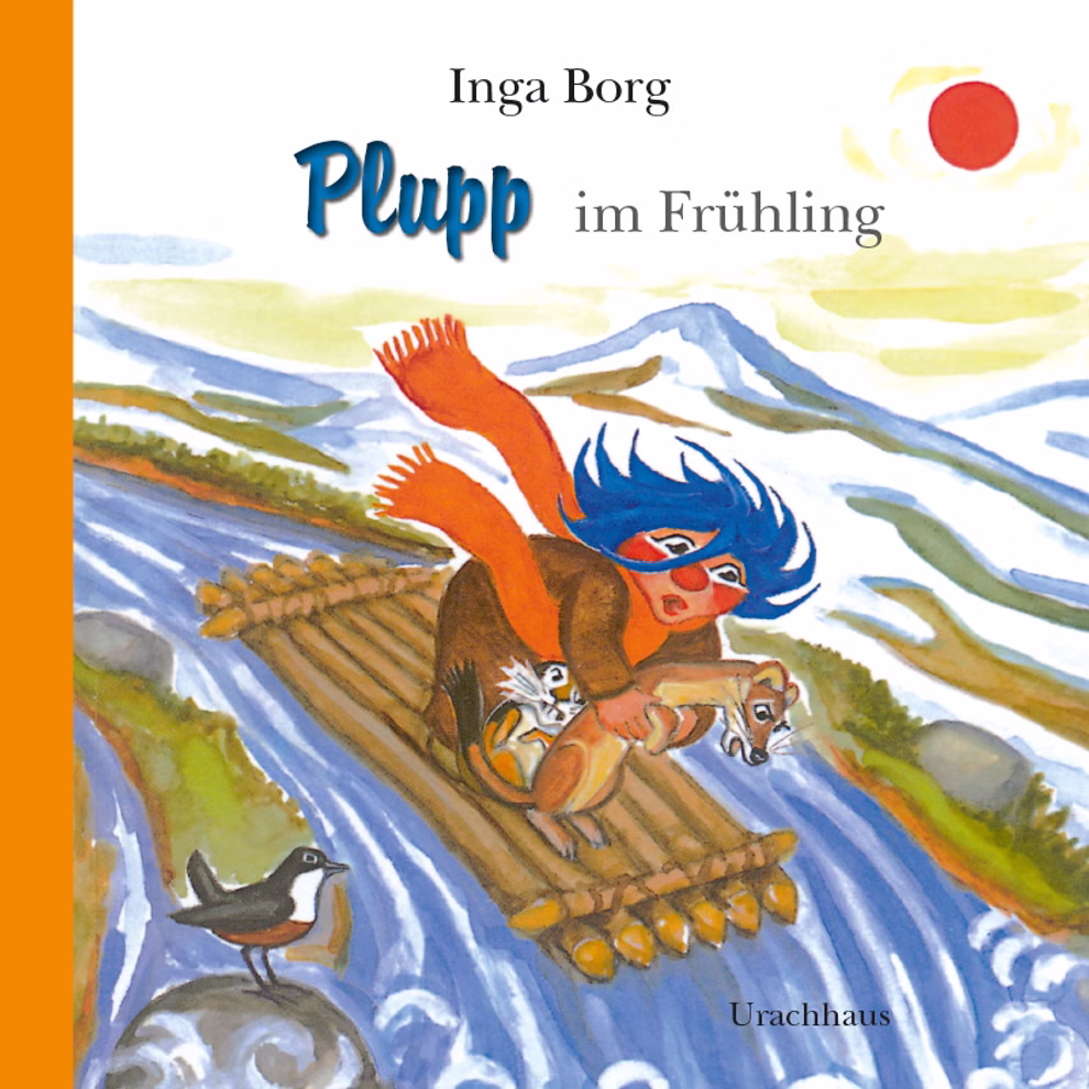 Urachhaus Plupp im Frühling Inga Borg _4041 Das Buchcover von "Plupp im Frühling Inga Borg" (Urachhaus) zeigt eine blauhaarige Figur in Orange mit einem Wiesel und einem Lemming auf einem Holzfloß das vor schneebedeckten Bergen und einer roten Sonne einen Fluss hinunterfährt.