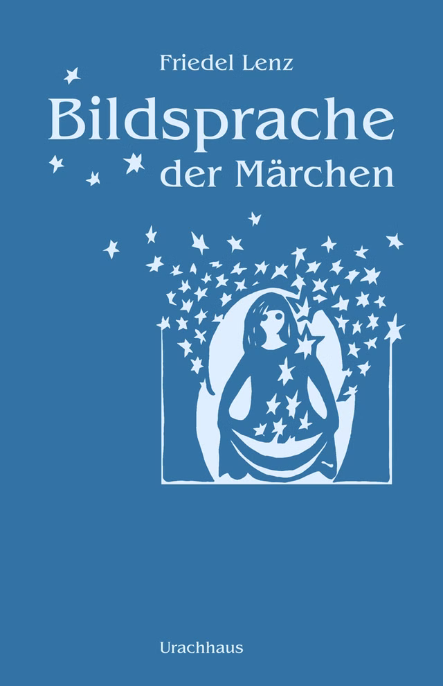 Urachhaus Bildsprache der Märchen Märchen als Künder geistiger Wahrheiten_4038 Bildsprache der Märchen