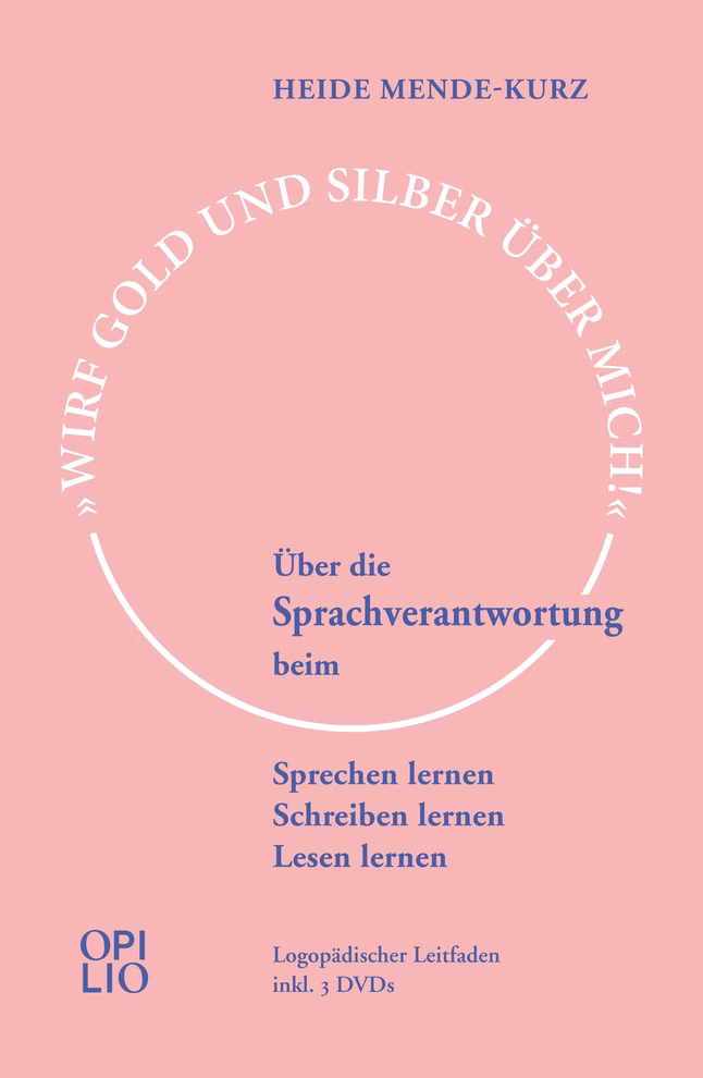 Casa Lingua Wirf Gold und Silber über mich Über die Sprachverantwortung beim Sprechen lernen Schreiben lernen Lesen lernen._4548 Das Buch "Wirf Gold und Silber über mich Über die Sprachverantwortung beim Sprechen lernen Schreiben lernen Lesen lernen" von Casa Lingua hat einen hellrosa Einband mit dem weißen Titel in einem Bogen blauem Untertitel/Autor und gelb-blauen Details darunte
