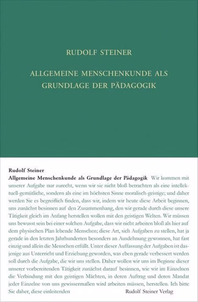 Rudolf Steiner Verlag GA 293 Allgemeine Menschenkunde als Grundlage der Pädagogik Vierzehn Vorträge und eine Ansprache Stuttgart 1919. Schulungskurs für Lehrer Teil 1_6228 Das Bild zeigt den Einband und einen Auszug aus GA 293 Allgemeine Menschenkunde als Grundlage der Pädagogik Vierzehn Vorträge und eine Ansprache Stuttgart 1919 (Rudolf Steiner Verlag). Der deutsche Text erscheint auf grünem Hintergrund mit weißem Titeltext