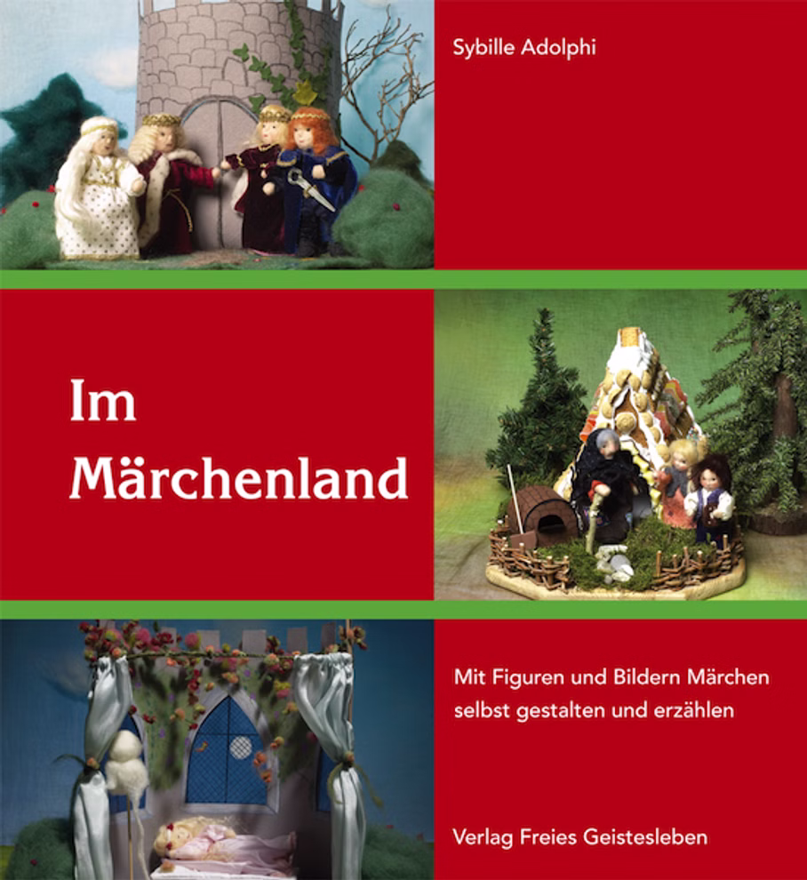 Freies Geistesleben Im Märchenland Mit Figuren und Bildern Märchen selbst gestalten und erzählen_7268 Buchumschlag von "Im Märchenland Mit Figuren und Bildern Märchen selbst gestalten und erzählen" von Freies Geistesleben mit handgefertigten Puppen in Märchenszenen mit rotem Hintergrund weißem Text und drei illustrierten Dioramen.