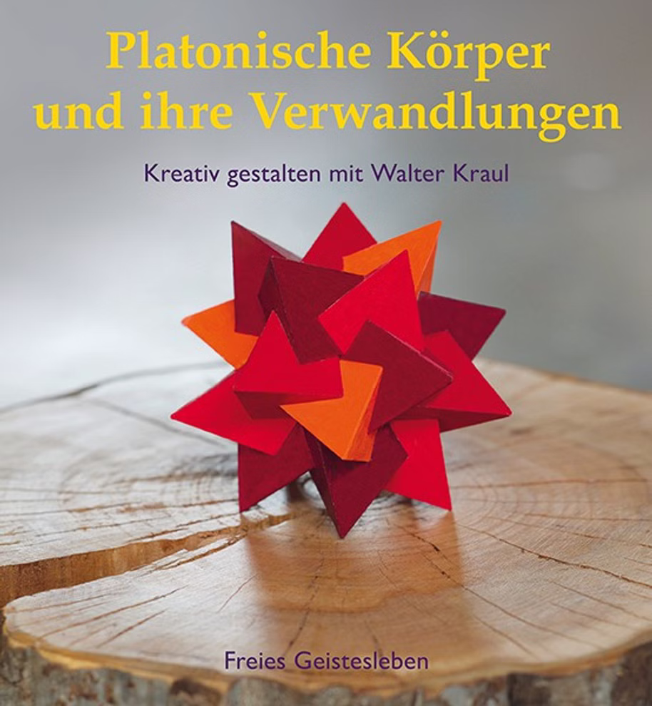 Freies Geistesleben Platonische Körper und ihre Verwandlungen Walter Kraul_7415 Das Buch "Platonische Körper und ihre Verwandlungen" von Walter Kraul aus dem Verlag Freies Geistesleben hat einen Einband mit einer bunten Papierskulptur.