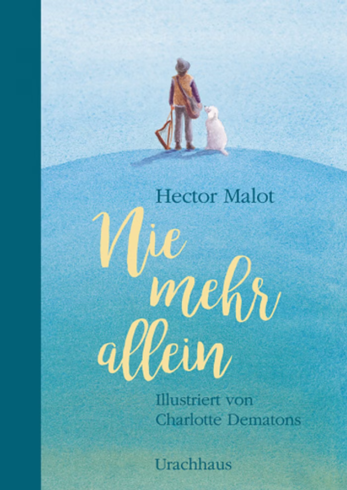 Urachhaus Nie mehr allein Hector Malot_8182 Das Cover von *Nie mehr allein Hector Malot* von Urachhaus zeigt einen Jungen und einen weißen Hund auf einem blauen Hügel die in die Ferne blicken. Der Titel und der Autor sind in fetter gelber und weißer Schrift hervorgehoben.