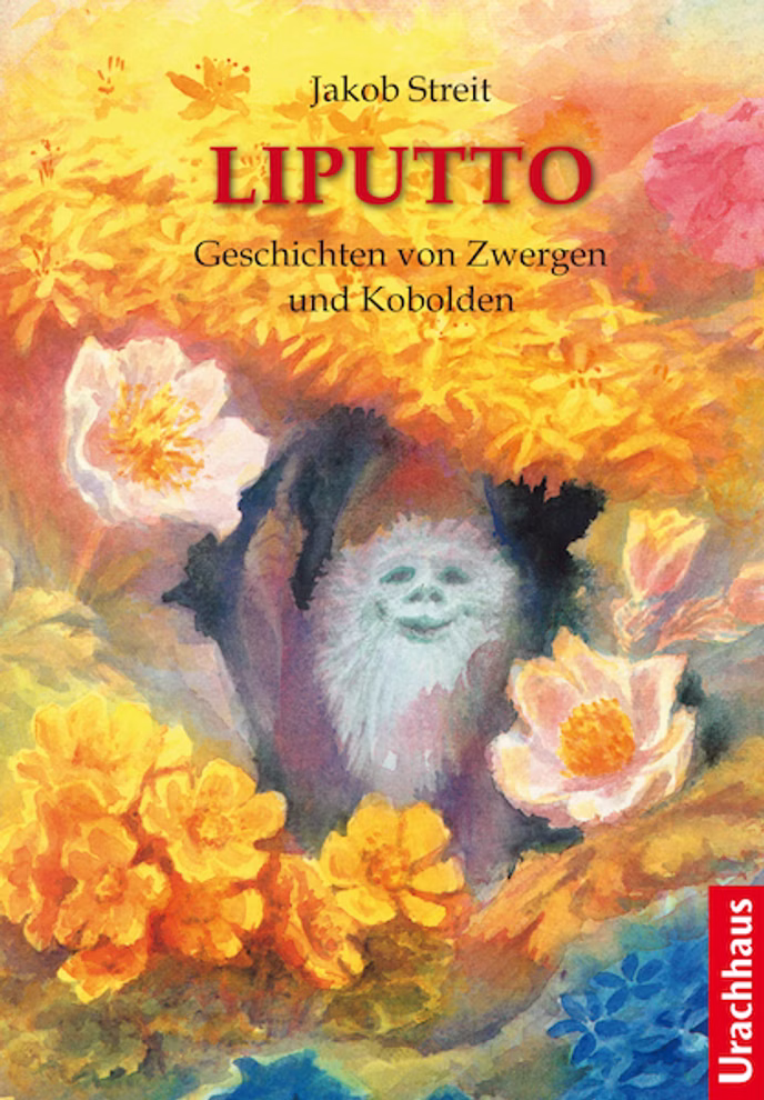 Urachhaus Liputto Jakob Streit _8612 Das Buchcover des Urachhaus Liputto Jakob Streit zeigt ein skurriles kleines lächelndes Wesen inmitten leuchtend gelber und rosafarbener Blumen illustriert mit sanften Aquarelleffekten.