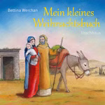 Urachhaus Mein kleines Weihnachtsbuch Bettina Werchan_24775 Das Cover von Mein kleines Weihnachtsbuch Bettina Werchan von Urachhaus zeigt Maria mit dem Jesuskind daneben Josef und einen Esel vor einem einfachen Gebäude.
