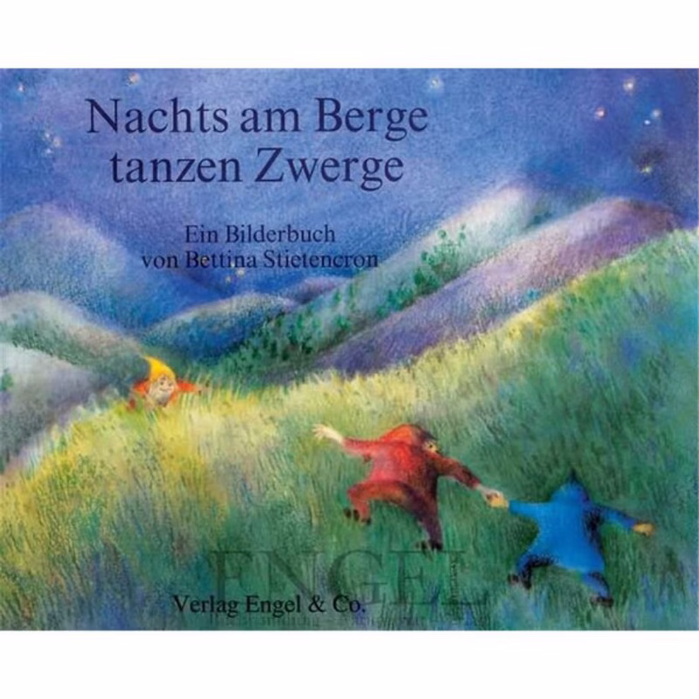 Engel & Co Nachts am Berge tanzen Zwerge Bettina Stietencron_10544 Der illustrierte Einband von Nachts am Berge tanzen Zwerge Bettina Stietencron von Engel & Co zeigt Zwerge die nachts auf einem grasbewachsenen Hügel unter einem Sternenhimmel tanzen in der Mitte sind der Titel und der Name der Autorin zu sehen.