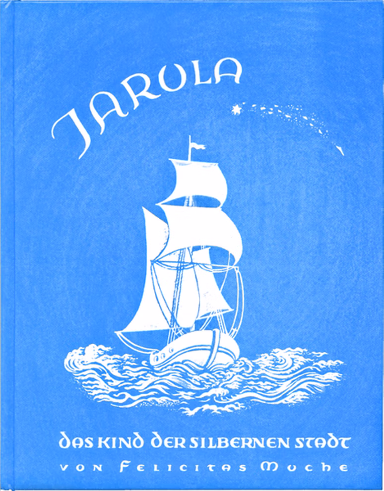 Verlag Freie Ausbildung Jarula das Kind der silbernen Stadt Felicitas Muche_10561 Jarula, das Kind der silbernen Stadt