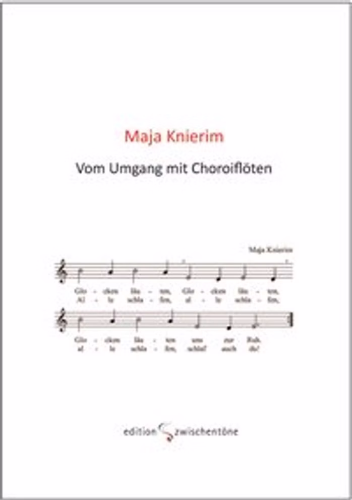Edition Zwischentöne Vom Umgang mit Choroiflöten Aus der pädagogischen Praxis - Gesichtspunkte und Anregungen_11109 Cover von "Vom Umgang mit Choroiflöten Aus der pädagogischen Praxis - Gesichtspunkte und Anregungen" mit Notenauszug und dem Logo der Edition Zwischentöne am unteren Rand.