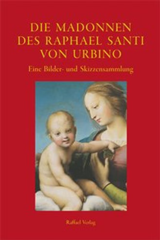Raffael Verlag Die Madonnen des Raphael Santi von Urbino Eine Bilder- und Skizzensammlung mit einem Nachwort von Wolfgang Schad_11658 Das Buch "Die Madonnen des Raphael Santi von Urbino" aus dem Raffael Verlag hat einen roten Einband den Titel in gelber Farbe und zeigt ein Bild der Madonna die das Kind anschaut mit einem Nachwort von Wolfgang Schad.