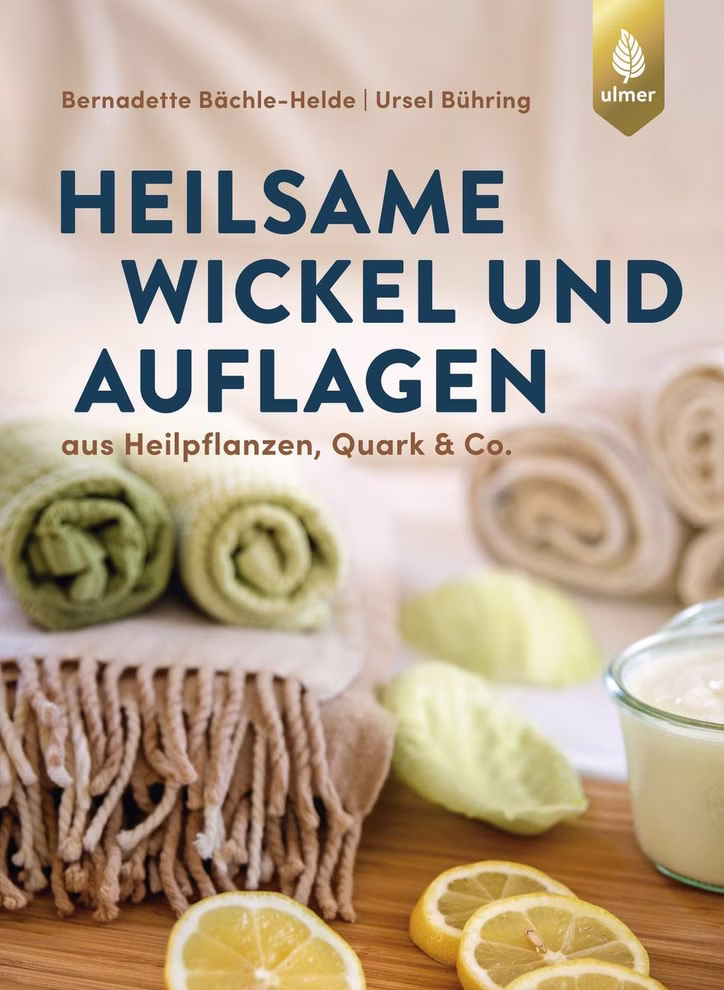 Verlag Eugen Ulmer Heilsame Wickel und Auflagen Bernadette Bächle-Helde Ursel Bühring_13872 Heilsame Wickel und Auflagen