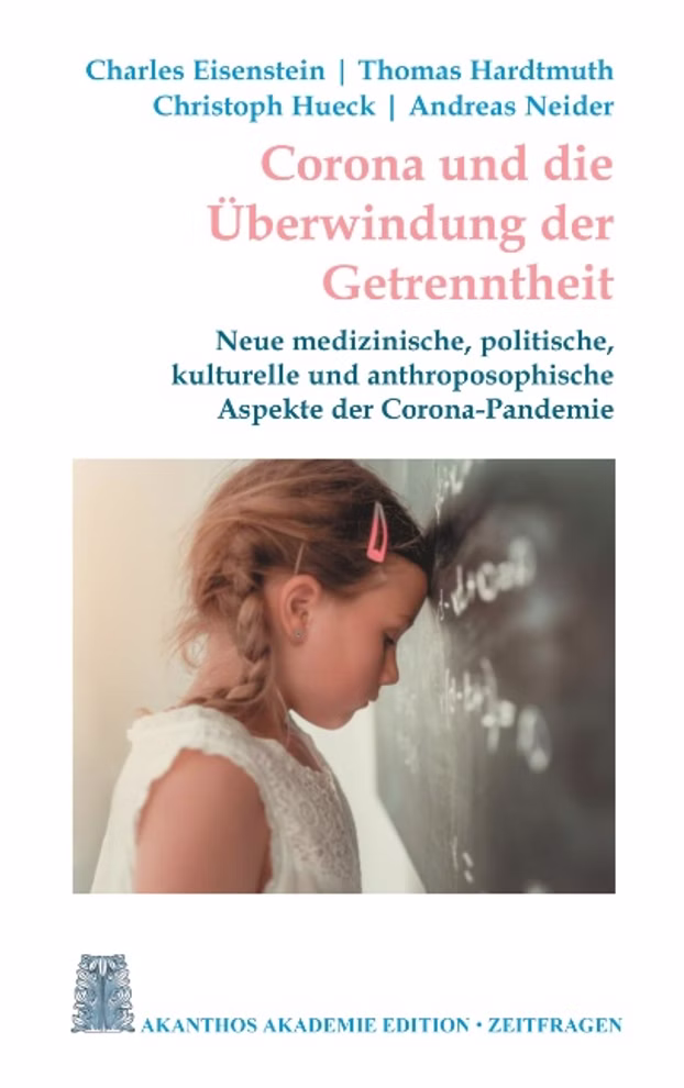 Corona und die Überwindung der Getrenntheit Corona und die Überwindung der Getrenntheit