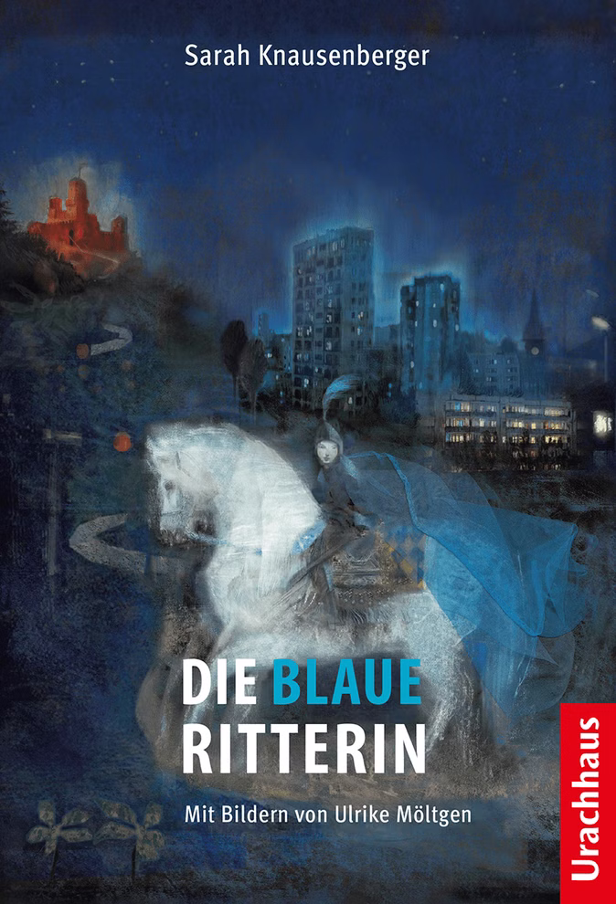 Urachhaus Die Blaue Ritterin Sarah Knausenberger
Sarah Knausenberger_24866 Die Blaue Ritterin