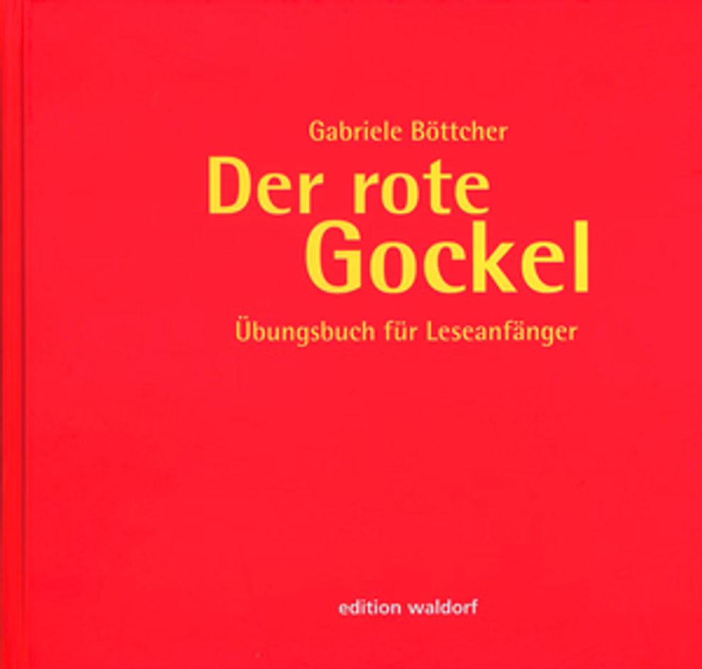 Pädagogische Forschungsstelle beim Bund der Freien Waldorfschulen e. V. Der rote Gockel Übungsbuch für Leseanfänger für die 2.-3. Klasse _17637 Der rote Gockel