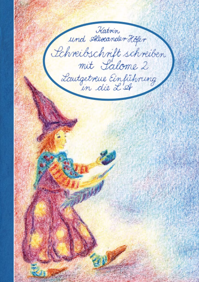 Lautgetreues Lesebuch Schreibschriftschreiben mit Salome Band 1 und 2_19206 Eine farbenfrohe kindliche Zeichnung eines Mädchens mit Spitzhut und Kleid das einen Vogel hält mit dem deutschen Titel "Schreibschriftschreiben mit Salome Band 1 und 2" von Lautgetreues Lesebuch über ihr auf einem sanft strukturierten Hintergrund.