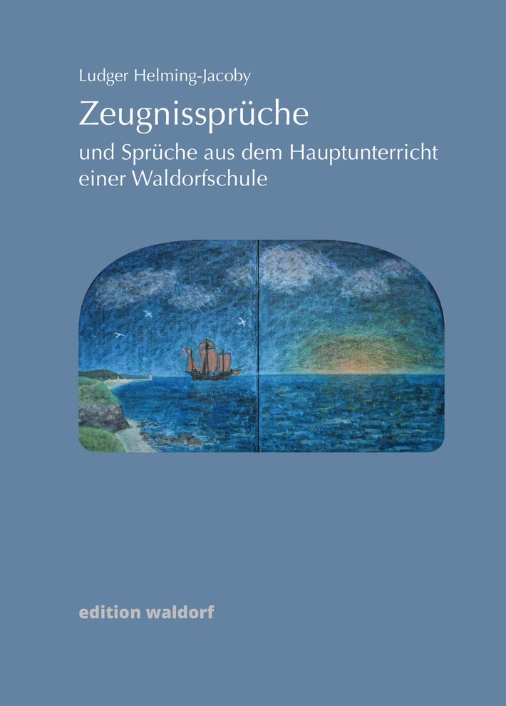 Pädagogische Forschungsstelle beim Bund der Freien Waldorfschulen e. V. Zeugnissprüche und Sprüche aus dem Hauptunterricht einer Waldorfschule_19329 Zeugnissprüche und Sprüche