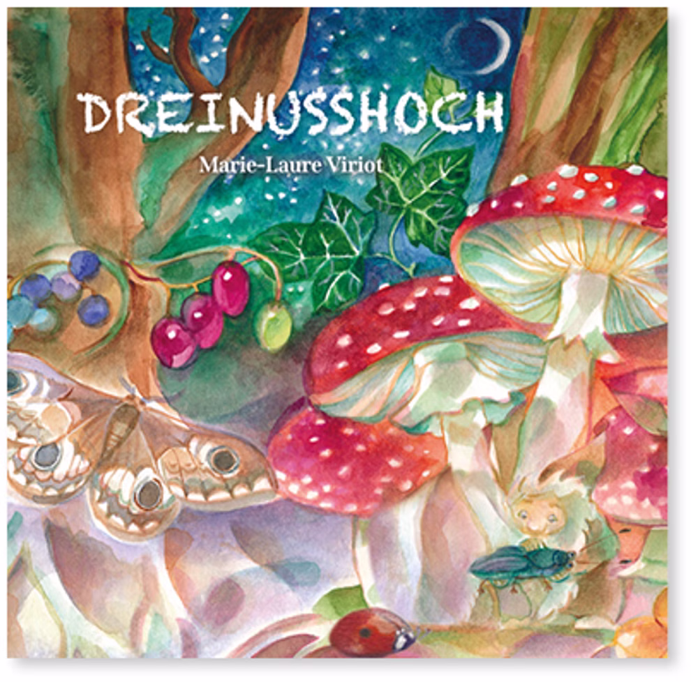 imagin Dreinusshoch Marie Laure Viriot _21058 Imagin's "Dreinusshoch Marie Laure Viriot" zeigt ein Aquarell-Cover mit roten und weißen Pilzen einer Motte bunten Beeren Blättern einem kleinen Wesen und einem nächtlichen Sternenhimmel.