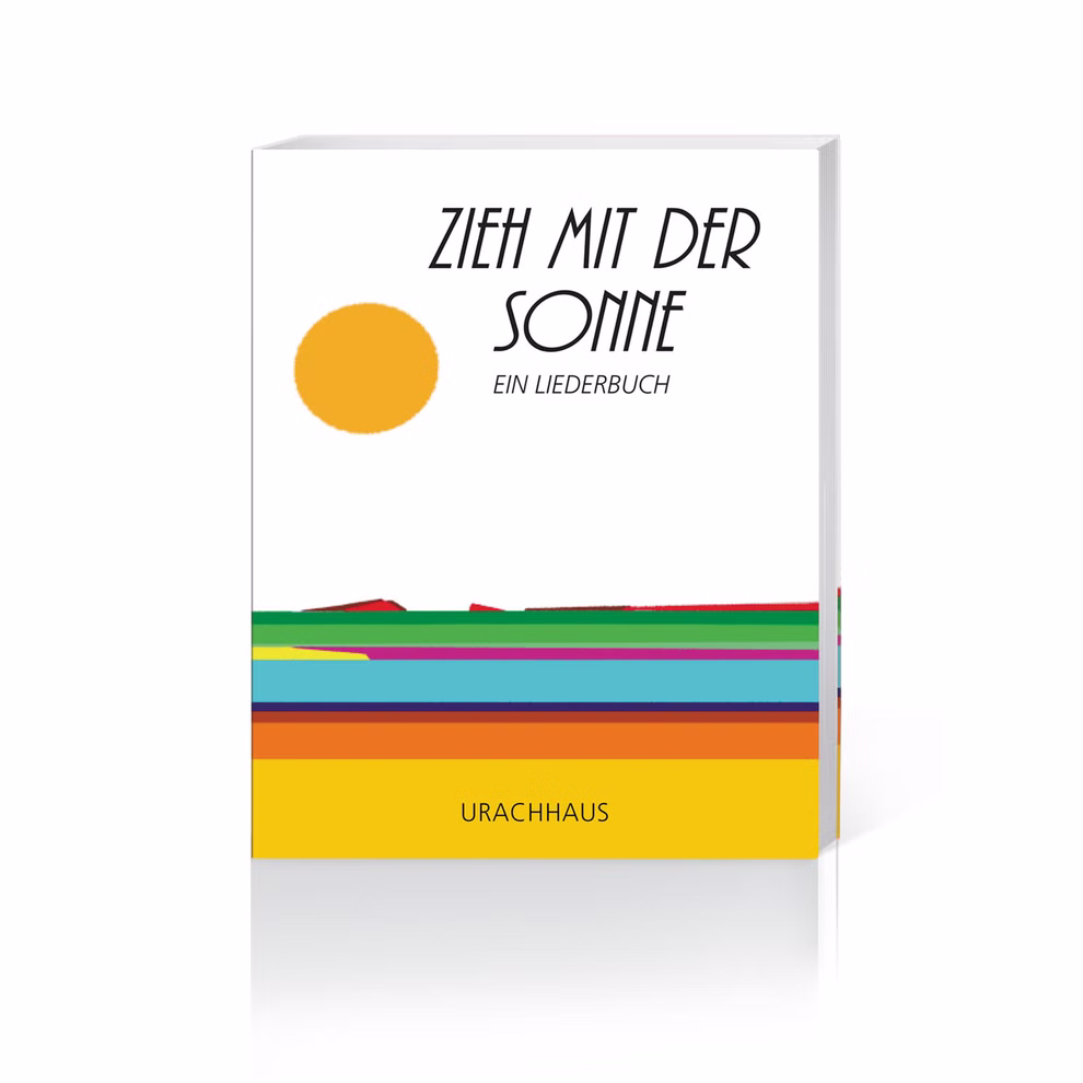 Urachhaus Zieh mit der Sonne Ein Liederbuch_406 Zieh mit der Sonne Ein Liederbuch herausgegeben von Urachhaus hat ein minimalistisches Cover mit einer gelben Sonne und bunten Querstreifen am unteren Rand.