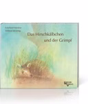 Waldow Verlag Das Hirschkälbchen und der Grimpf Eckehard Waldow Wilfried Strüning_630 Das aquarellierte Cover von "Das Hirschkälbchen und der Grimpf" von Eckehard Waldow und Wilfried Strüning (Waldow Verlag) zeigt ein im Gras liegendes Rehkitz links oben die Namen der Autoren.
