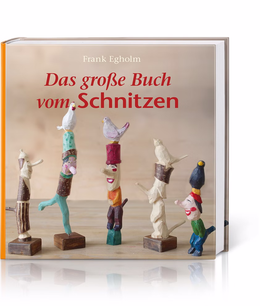 Freies Geistesleben Das große Buch vom Schnitzen
Frank Egholm_876 Das große Buch vom Schnitzen