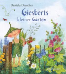 Ein fröhlicher Gartenzwerg mit grünen Erbsen steht an einem Holzzaun zwischen Blumen Schmetterlingen und einem Marienkäfer auf dem illustrierten Cover von "Giesberts kleiner Garten Daniela Drescher" von Urachhaus.