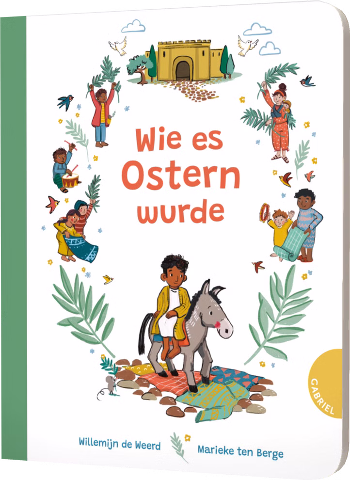Thienemann Wie es Ostern wurde Willemijn de Weerd Marieke ten Berge_25745 Kinder und Erwachsene in farbenfroher Kleidung winken mit Palmen ein Esel läuft über Tücher und dahinter erscheint ein gelbes Tor. Das deutsche Buch "Wie es Ostern wurde" von Willemijn de Weerd & Marieke ten Berge ist von Thienemann.