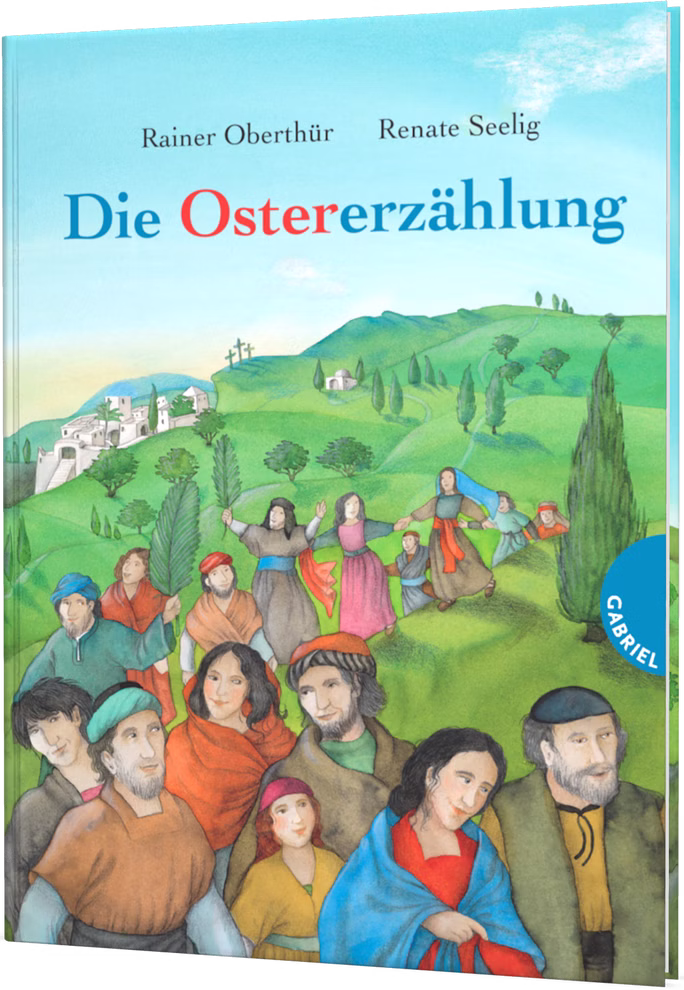 Thienemann Die Ostererzählung Rainer Oberthür Renate Seelig_25748 Die Buchumschlagillustration für Die Ostererzählung Rainer Oberthür Renate Seelig (Thienemann) zeigt Menschen in farbenfroher Kleidung auf einem grünen Hügel mit einem Dorf und Bäumen im Hintergrund.