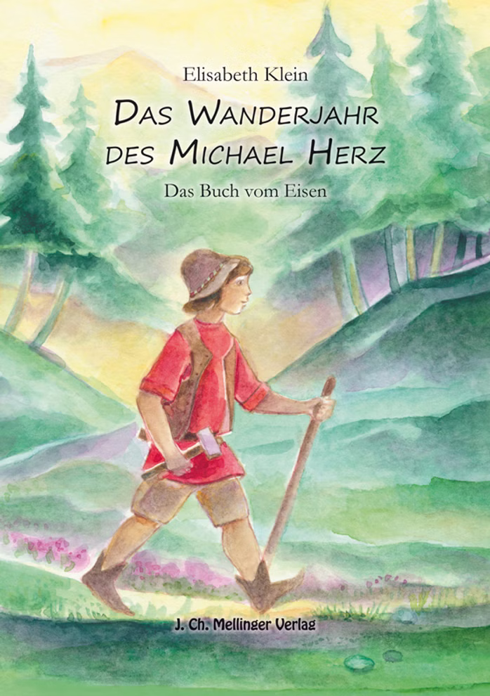 Mellinger Verlag Das Wanderjahr des Michael Herz Elisabeth Klein Marie-Laure Viriot _29484 Das Wanderjahr des Michael Herz