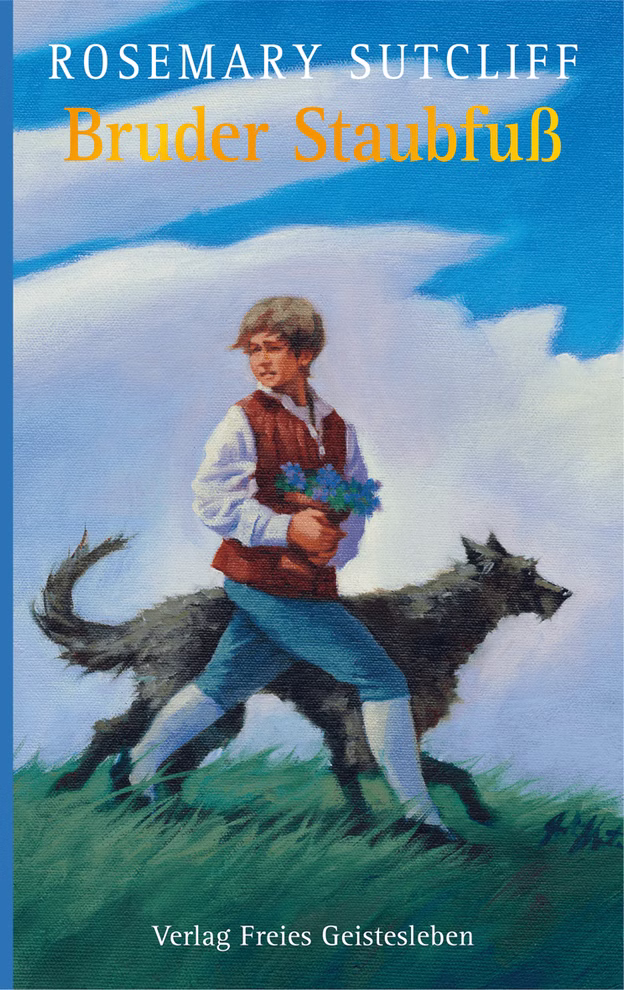 Freies Geistesleben Bruder Staubfuß Rosemary Sutcliff_31540 Das Buchcover von Bruder Staubfuß Rosemary Sutcliff (Freies Geistesleben) zeigt einen Jungen in altmodischer Kleidung der blaue Blumen hält und mit einem großen schwarzen Hund über eine grasbewachsene Wiese unter einem blauen wolkenverhangenen Himmel spazi