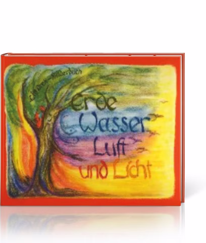 Erde, Wasser, Luft und Licht