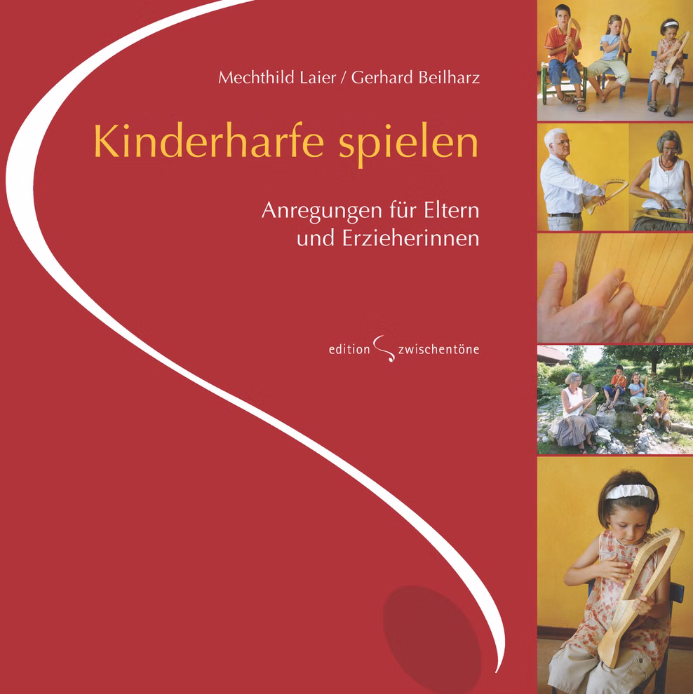 Edition Zwischentöne Kinderharfe spielen _13871 Das Buch "Kinderharfe spielen" der Edition Zwischentöne zeigt auf dem rot-gelben Einband Fotos von harfenspielenden Kindern und Erwachsenen einer Lehrerin die einem Kind hilft und Kindern mit Instrumenten im Freien.
