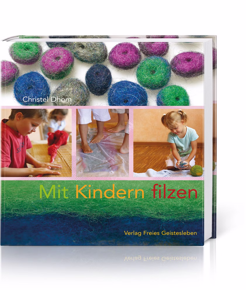 Freies Geistesleben Mit Kindern filzen Christel Dhom_2189 Mit Kindern filzen Christel Dhom von Freies Geistesleben ist ein Buch mit Bildern von Kindern.